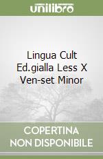 Lingua Cult Ed.gialla Less X Ven-set Minor libro