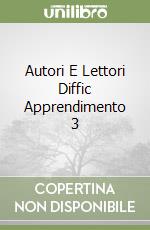 Autori E Lettori Diffic Apprendimento 3 libro