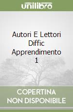 Autori E Lettori Diffic Apprendimento 1 libro