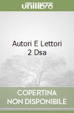 Autori E Lettori 2 Dsa libro