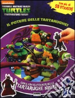 Il potere delle tartarughe. Turtles Tartarughe Ninja. Ediz. illustrata