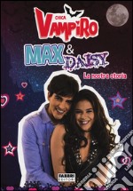 Max e Daisy. La nostra storia. Chica Vampiro libro