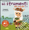 Gli strumenti del mondo. I miei piccoli libri sonori. Vol. 2 libro