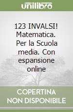 123 INVALSI! Matematica. Per la Scuola media. Con espansione online libro