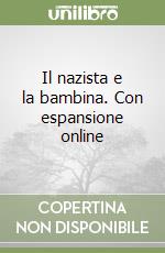 Il nazista e la bambina. Con espansione online libro