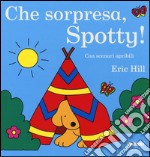 Che sorpresa, Spotty! Ediz. illustrata libro