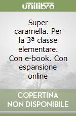 Super caramella. Per la 3ª classe elementare. Con e-book. Con espansione online libro