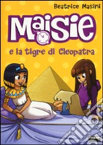 Maisie e la tigre di Cleopatra libro