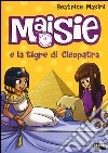 Maisie e la tigre di Cleopatra libro