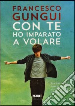 Con te ho imparato a volare libro