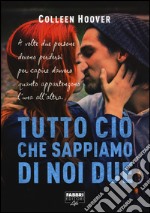 Tutto ciò che sappiamo di noi due libro