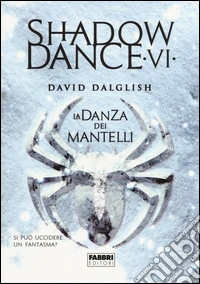 La danza dei mantelli. Shadowdance. Vol. 6