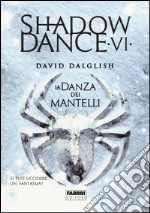 La danza dei mantelli. Shadowdance. Vol. 6 libro