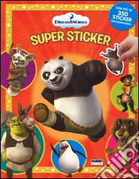 DreamWorks. Supersticker. Con adesivi. Ediz. illustrata libro