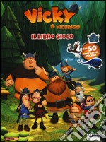 Vicky il vichingo. Il libro gioco. Con adesivi. Ediz. illustrata libro