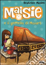 Maisie e il gemello di Mozart libro