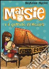 Maisie e il gemello di Mozart libro