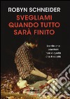 Svegliami quando tutto sarà finito libro