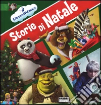 Storie di Natale. DreamWorks. Ediz. illustrata libro