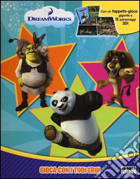 Gioca con i tuoi eroi. DreamWorks. Ediz. illustrata. Con gadget. Vol. 4 libro