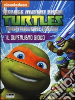 Il superlibro gioco. Turtles Tartarughe Ninja libro