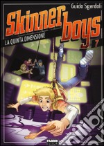 La quinta dimensione. Skinner boys. Vol. 7 libro