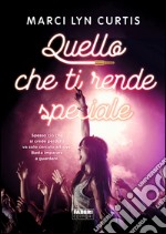 Quello che ti rende speciale libro