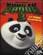 Kung Fu Panda 3. La storia illustrata libro