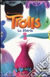 Trolls. La storia libro