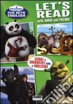 Let's read with Shrek and friends. Dreamworks fun with English. Ediz. illustrata libro