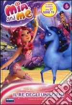 Il re degli unicorni. Mia and me. Vol. 6 libro