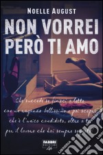 Non vorrei però ti amo libro