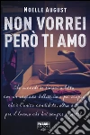 Non vorrei però ti amo libro