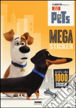 Mega sticker. Pets. Vita da animali. Con adesivi. Ediz. illustrata libro