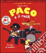 Paco e il rock. Ediz. illustrata libro