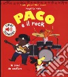 Paco e il rock. Ediz. illustrata libro
