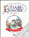 Fiabe sonore. A mille ce n'è... Le storie più belle da leggere e ascolatre. Ediz. a colori. Con 4 CD-Audio libro di Pisu S. (cur.)