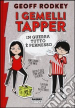 I gemelli Tapper. In guerra tutto è permesso libro