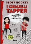 I gemelli Tapper. In guerra tutto è permesso libro