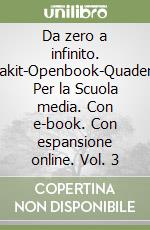 Da zero a infinito. Extrakit-Openbook-Quaderno. Per la Scuola media. Con e-book. Con espansione online. Vol. 3 libro usato