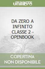 DA ZERO A INFINITO CLASSE 2 - OPENBOOK libro