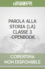 PAROLA ALLA STORIA (LA) CLASSE 3 -OPENBOOK libro