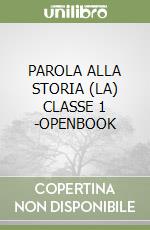 PAROLA ALLA STORIA (LA) CLASSE 1 -OPENBOOK libro