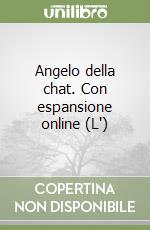 Angelo della chat. Con espansione online (L')