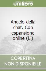 Angelo della chat. Con espansione online (L') libro