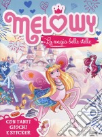 La magia delle stelle. Melowy. Ediz. a colori libro