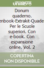 Donum quaderno. Openbook-Extrakit-Quaderno. Per le Scuole superiori. Con e-book. Con espansione online. Vol. 2 libro