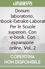 Donum laboratorio. Openbook-Extrakit-Laboratorio. Per le Scuole superiori. Con e-book. Con espansione online. Vol. 2 libro