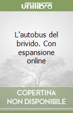 L'autobus del brivido. Con espansione online libro