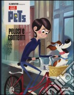 Pelosi e contenti. Pets. Vita da animali. Ediz. illustrata libro